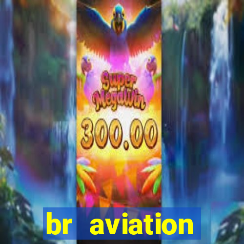 br aviation trabalhe conosco